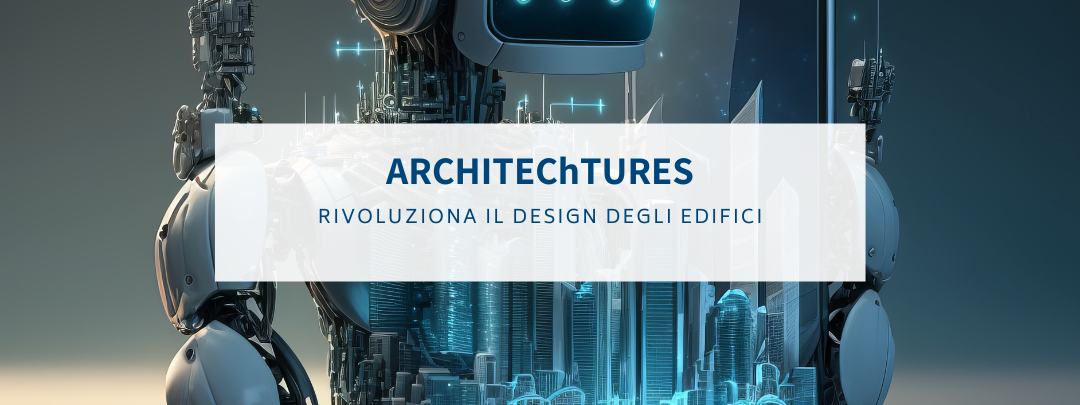 ARCHITEChTURES: rivoluziona il design degli edifici tradizionali