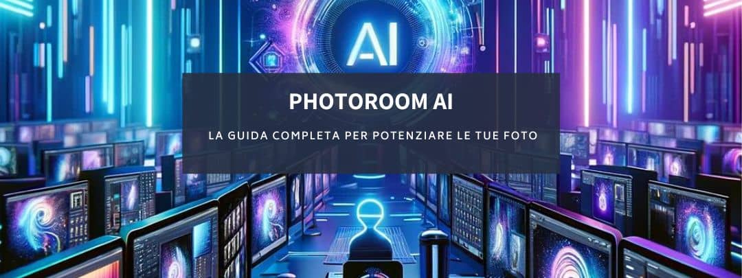 Photoroom AI: la Guida Completa per Potenziare le tue Foto