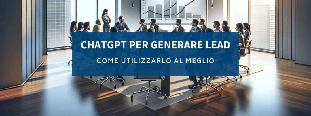 Come utilizzare ChatGpt per Generare Lead di Qualità