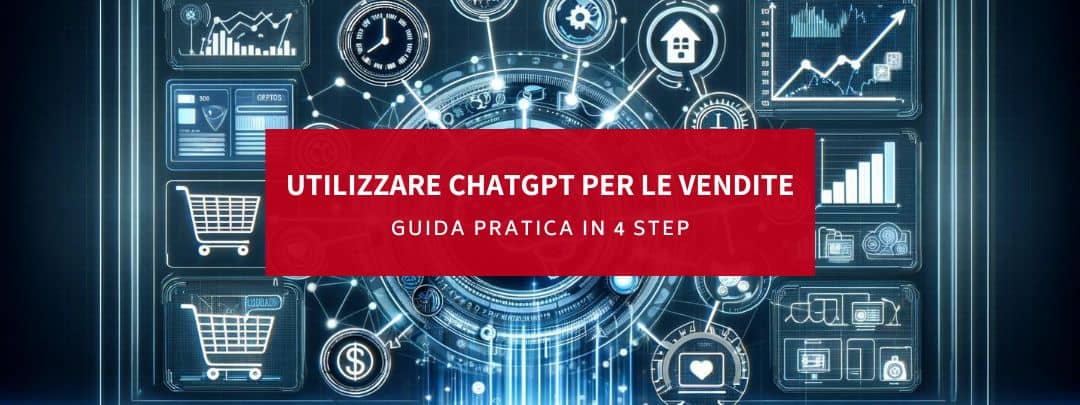 Come utilizzare ChatGPT per le vendite: guida pratica in 4 step